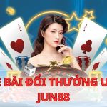 Game Bài Đổi Thưởng Uy Tín Jun88 - Kiếm Tiền Tươi Mỗi Ngày